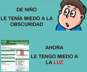de-niño-le-tenia-miedo-a-la-oscuridad-ahora-le-tengo-miedo-a-cfe-la-luz